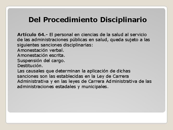 Del Procedimiento Disciplinario Artículo 64. - El personal en ciencias de la salud al