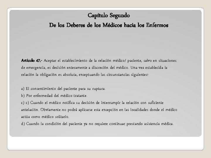 Capítulo Segundo De los Deberes de los Médicos hacia los Enfermos Artículo 47. -