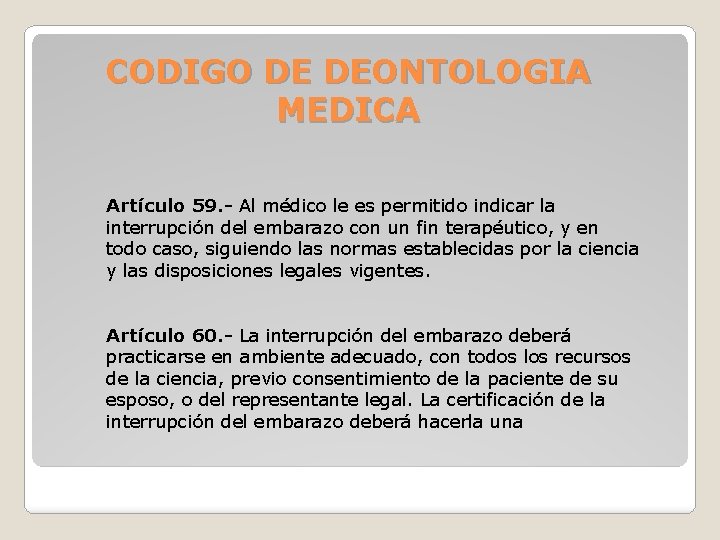 CODIGO DE DEONTOLOGIA MEDICA Artículo 59. - Al médico le es permitido indicar la