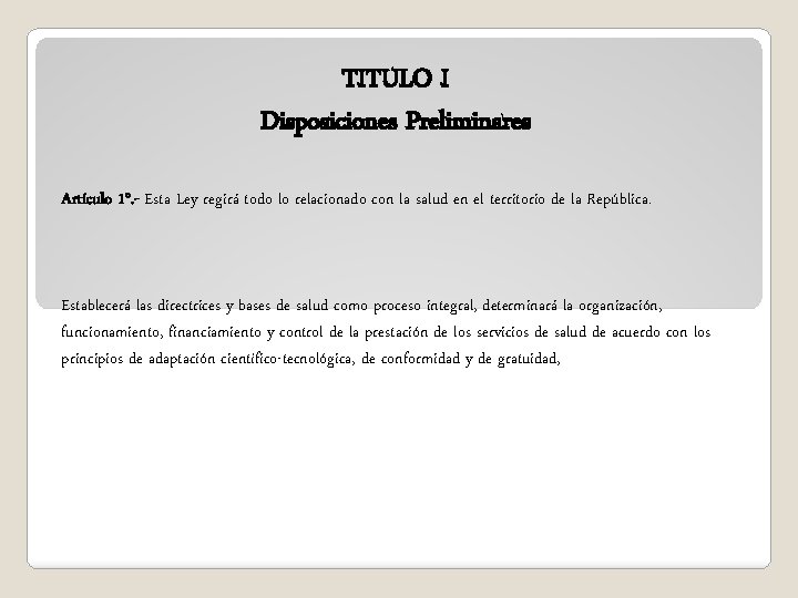 TITULO I Disposiciones Preliminares Artículo 1°. - Esta Ley regirá todo lo relacionado con