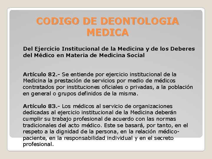 CODIGO DE DEONTOLOGIA MEDICA Del Ejercicio Institucional de la Medicina y de los Deberes