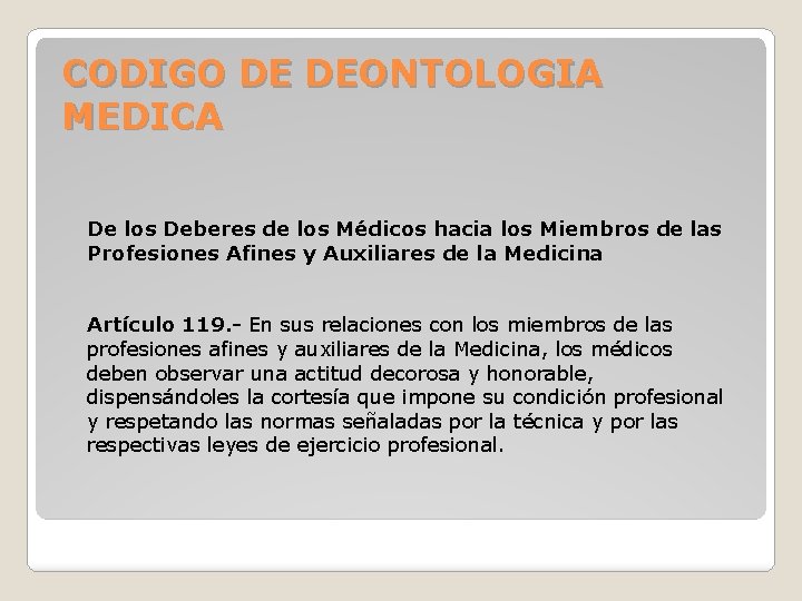 CODIGO DE DEONTOLOGIA MEDICA De los Deberes de los Médicos hacia los Miembros de