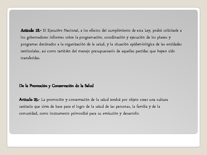 Artículo 18. - El Ejecutivo Nacional, a los efectos del cumplimiento de esta Ley,