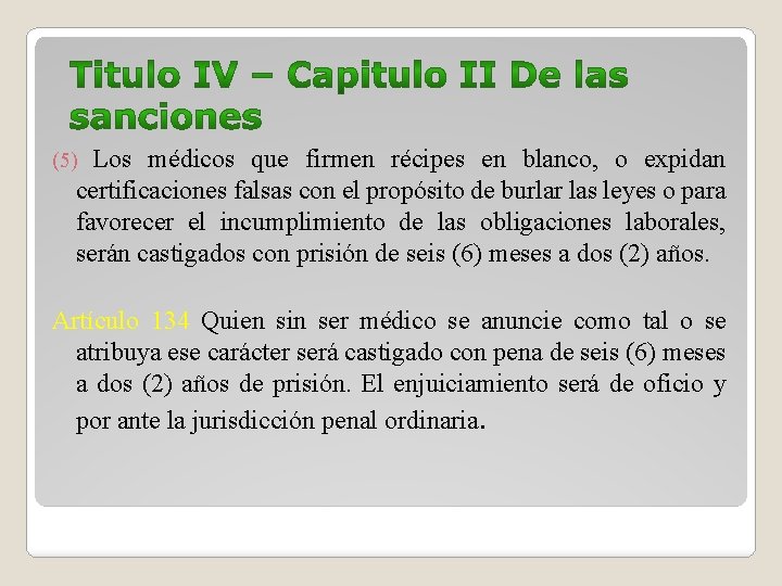 Los médicos que firmen récipes en blanco, o expidan certificaciones falsas con el propósito