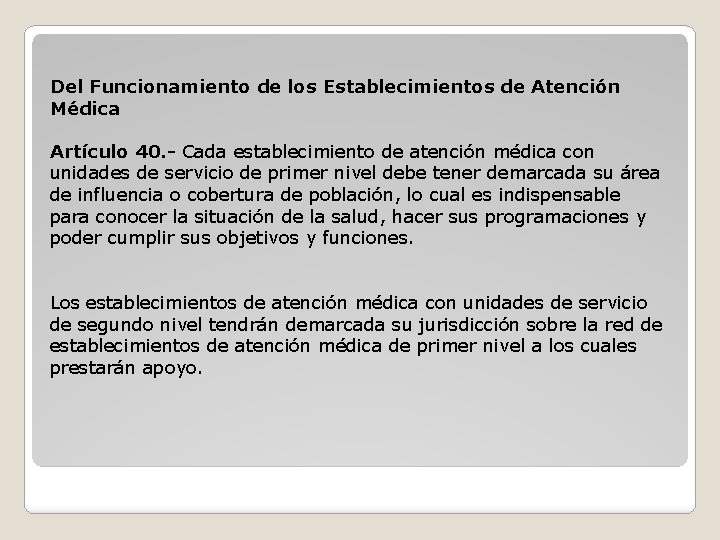 Del Funcionamiento de los Establecimientos de Atención Médica Artículo 40. - Cada establecimiento de