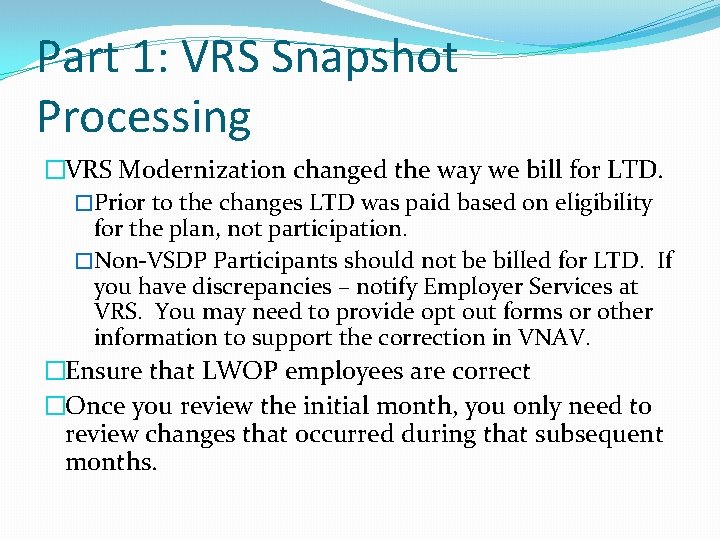 Part 1: VRS Snapshot Processing �VRS Modernization changed the way we bill for LTD.