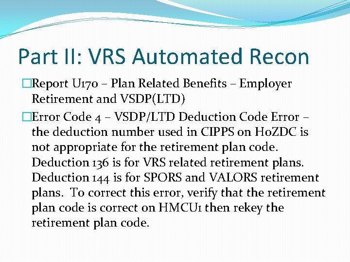 Part II: VRS Automated Recon �Report U 170 – Plan Related Benefits – Employer