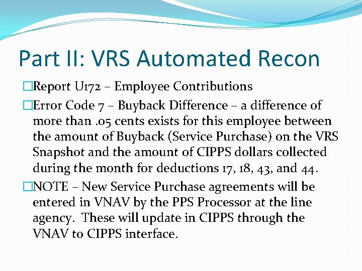 Part II: VRS Automated Recon �Report U 172 – Employee Contributions �Error Code 7