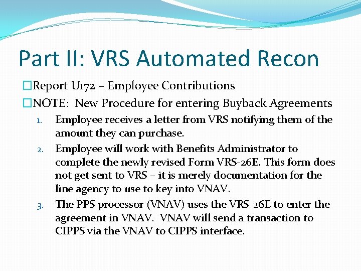 Part II: VRS Automated Recon �Report U 172 – Employee Contributions �NOTE: New Procedure