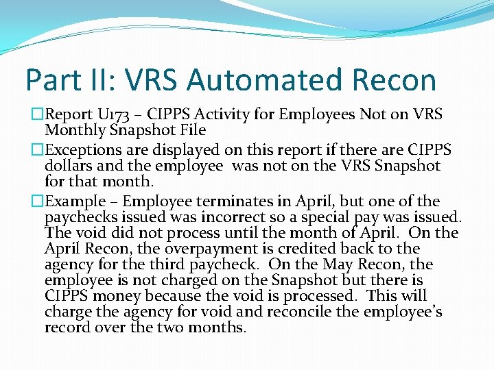 Part II: VRS Automated Recon �Report U 173 – CIPPS Activity for Employees Not