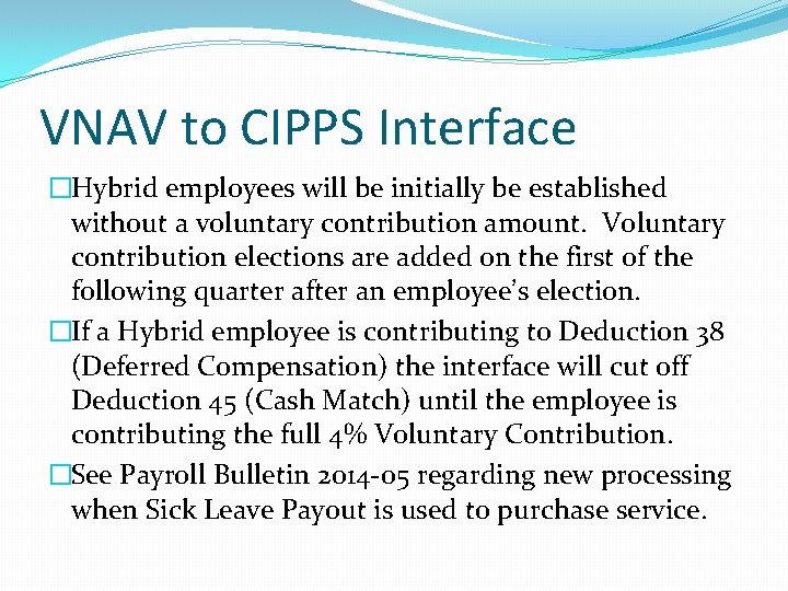 VNAV to CIPPS Interface �Hybrid employees will be initially be established without a voluntary