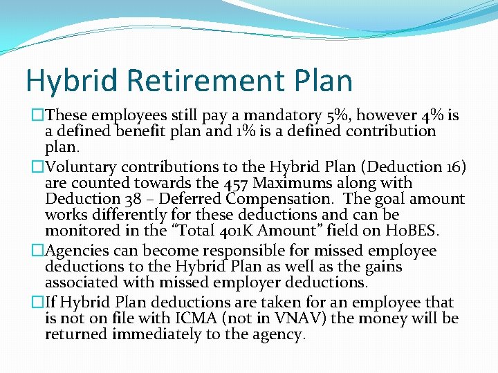 Hybrid Retirement Plan �These employees still pay a mandatory 5%, however 4% is a