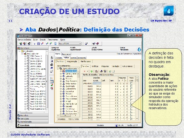 CRIAÇÃO DE UM ESTUDO 11 GR Hydro. Sim XP Ø Aba Dados|Política: Definição das