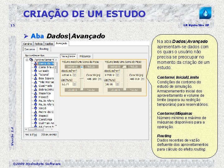 CRIAÇÃO DE UM ESTUDO 15 GR Hydro. Sim XP Ø Aba Dados|Avançado Na aba