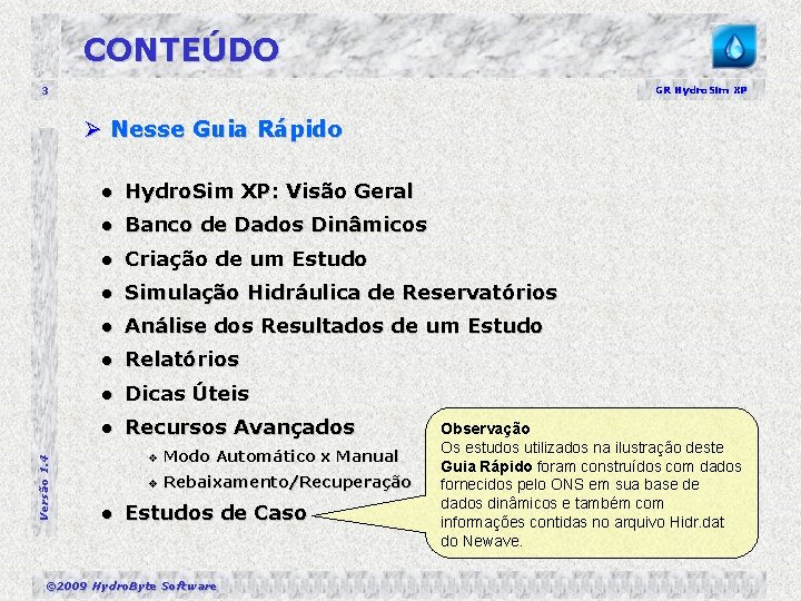 CONTEÚDO 3 GR Hydro. Sim XP Versão 1. 4 Ø Nesse Guia Rápido l