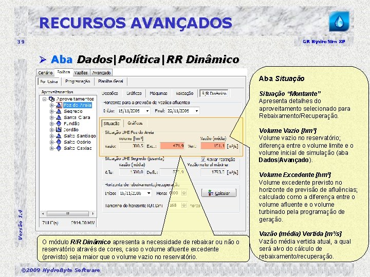 RECURSOS AVANÇADOS 39 GR Hydro. Sim XP Ø Aba Dados|Política|RR Dinâmico Aba Situação “Montante”