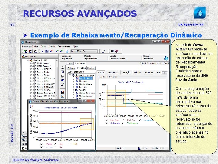 RECURSOS AVANÇADOS 43 GR Hydro. Sim XP Ø Exemplo de Rebaixamento/Recuperação Dinâmico Versão 1.