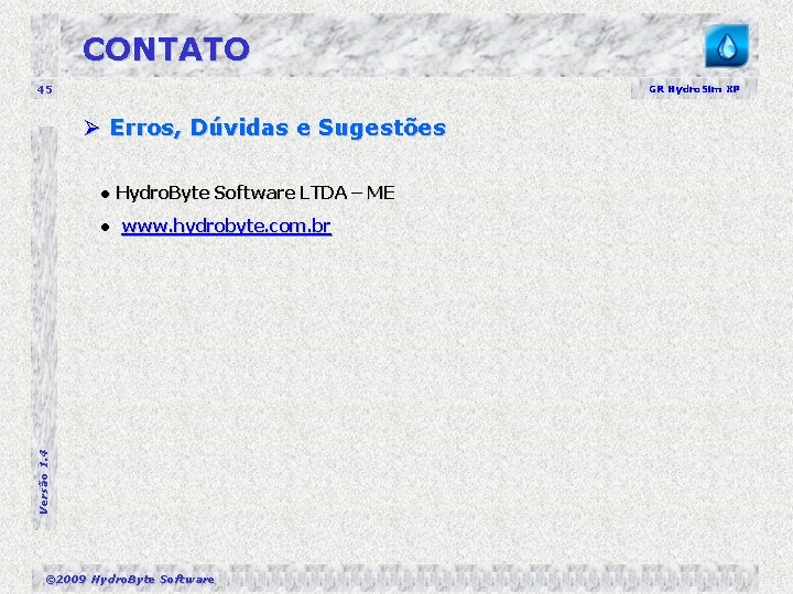 CONTATO 45 GR Hydro. Sim XP Ø Erros, Dúvidas e Sugestões l www. hydrobyte.