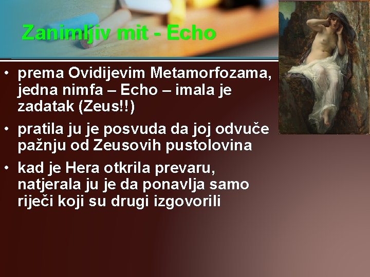 Zanimljiv mit - Echo • prema Ovidijevim Metamorfozama, jedna nimfa – Echo – imala
