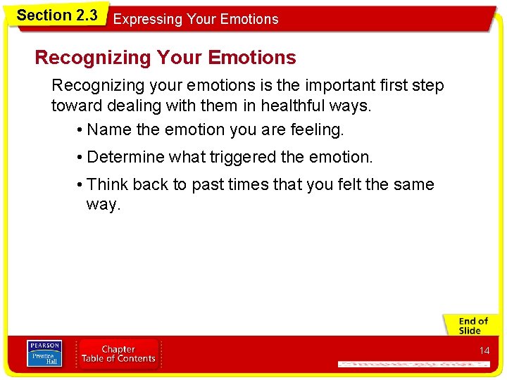 Section 2. 3 Expressing Your Emotions Recognizing your emotions is the important first step