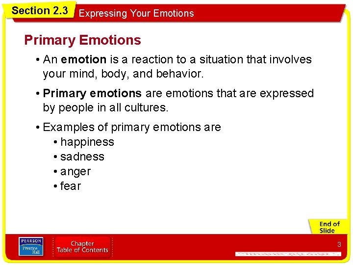 Section 2. 3 Expressing Your Emotions Primary Emotions • An emotion is a reaction