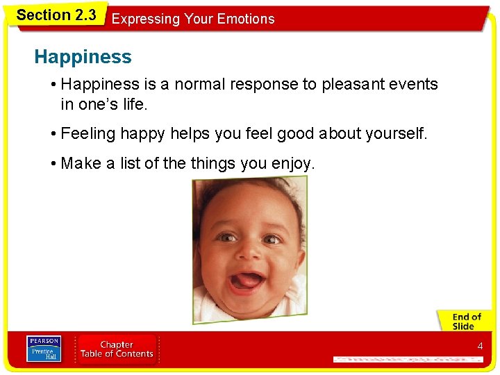 Section 2. 3 Expressing Your Emotions Happiness • Happiness is a normal response to