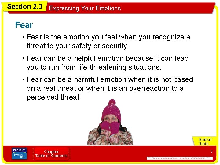 Section 2. 3 Expressing Your Emotions Fear • Fear is the emotion you feel