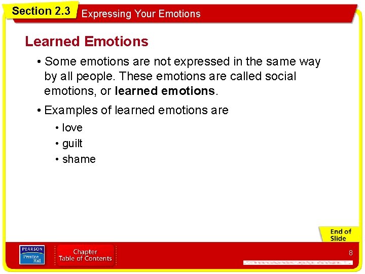 Section 2. 3 Expressing Your Emotions Learned Emotions • Some emotions are not expressed