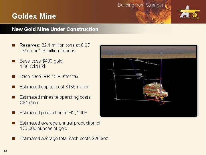 Building from Strength Goldex Mine New Gold Mine Under Construction n Reserves: 22. 1