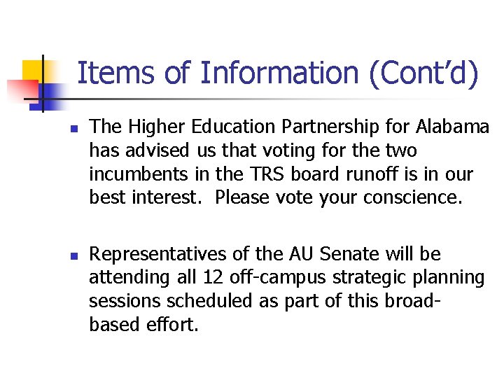 Items of Information (Cont’d) n n The Higher Education Partnership for Alabama has advised