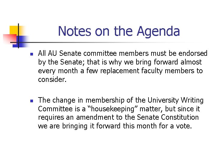 Notes on the Agenda n n All AU Senate committee members must be endorsed