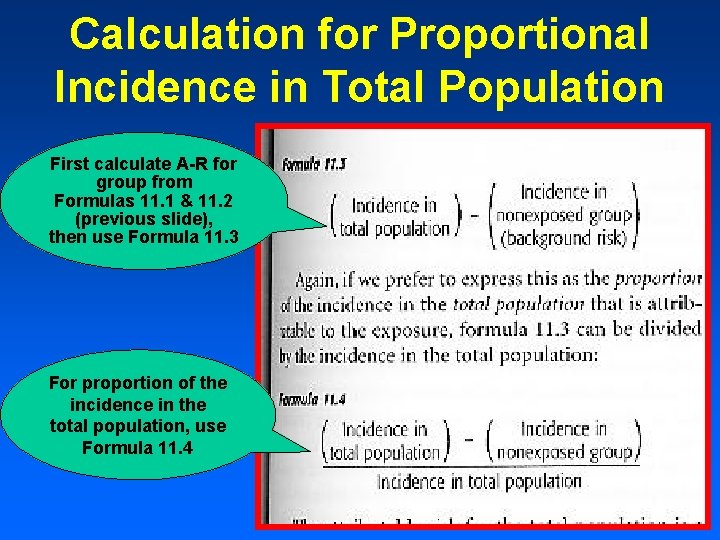 Calculation for Proportional Incidence in Total Population First calculate A-R for group from Formulas