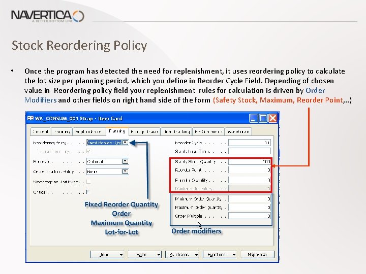 Stock Reordering Policy • Once the program has detected the need for replenishment, it