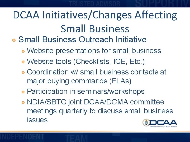 DCAA Initiatives/Changes Affecting Small Business Outreach Initiative Website presentations for small business Website tools