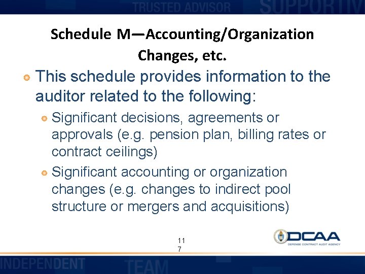 Schedule M—Accounting/Organization Changes, etc. This schedule provides information to the auditor related to the