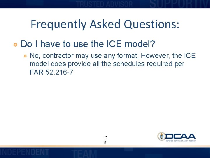 Frequently Asked Questions: Do I have to use the ICE model? No, contractor may