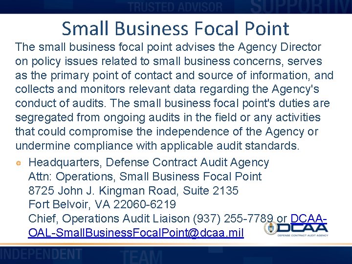 Small Business Focal Point The small business focal point advises the Agency Director on