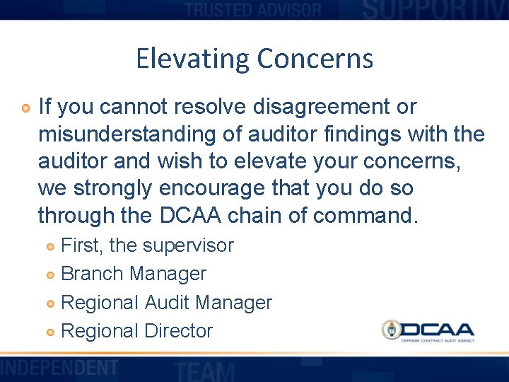 Elevating Concerns If you cannot resolve disagreement or misunderstanding of auditor findings with the