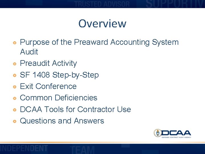 Overview Purpose of the Preaward Accounting System Audit Preaudit Activity SF 1408 Step-by-Step Exit