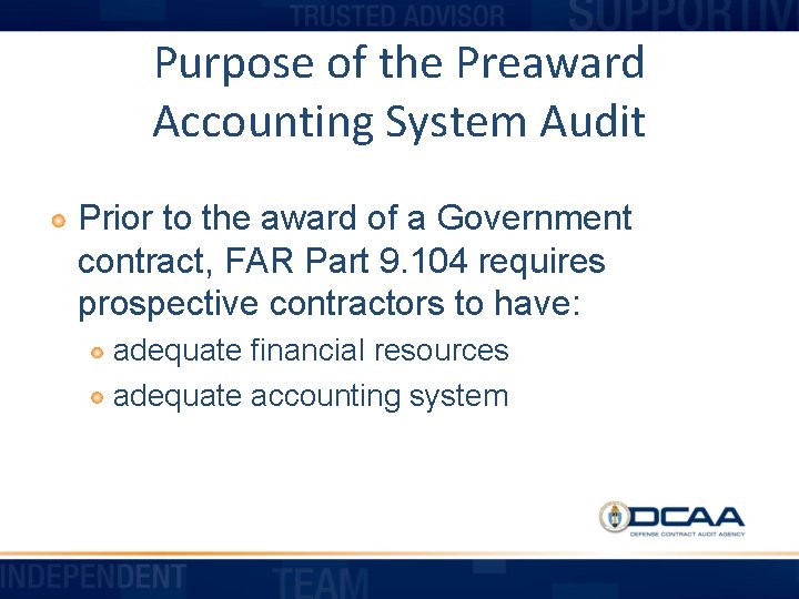 Purpose of the Preaward Accounting System Audit Prior to the award of a Government