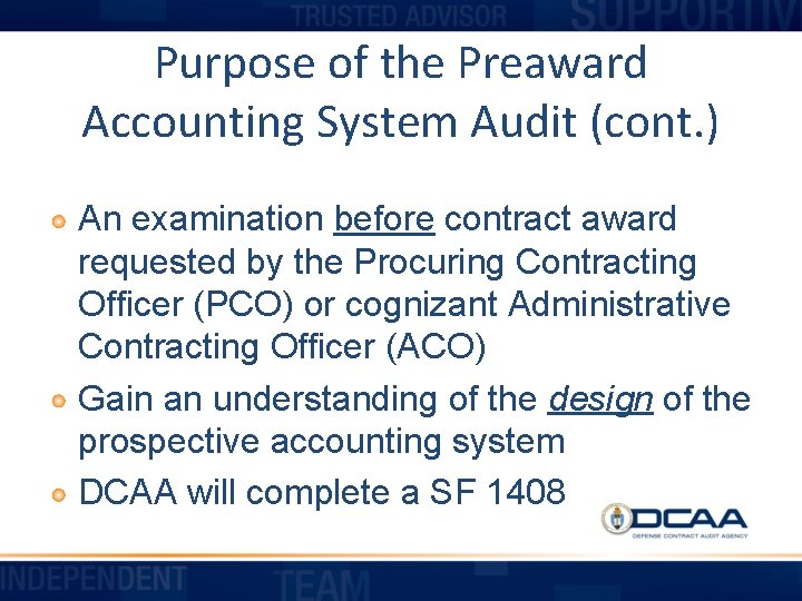 Purpose of the Preaward Accounting System Audit (cont. ) An examination before contract award