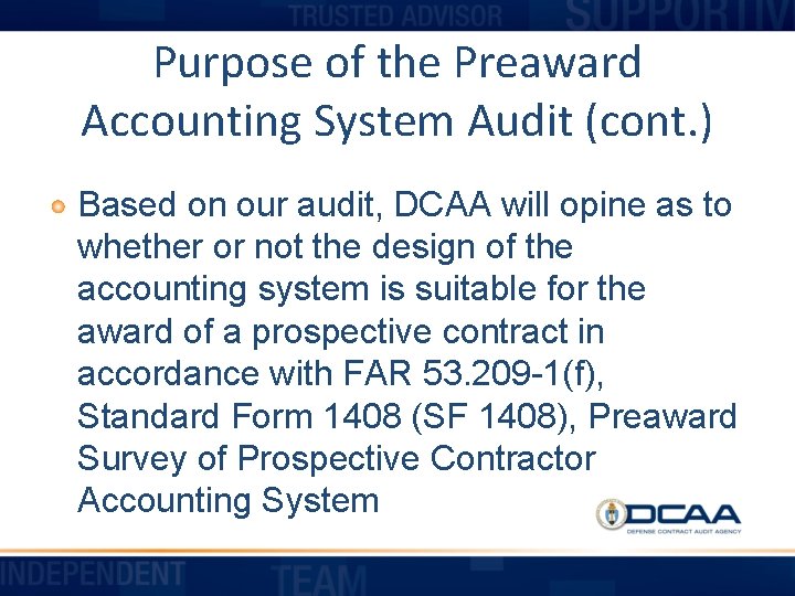 Purpose of the Preaward Accounting System Audit (cont. ) Based on our audit, DCAA