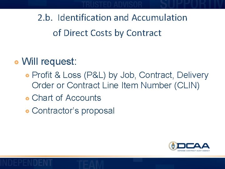 2. b. Identification and Accumulation of Direct Costs by Contract Will request: Profit &