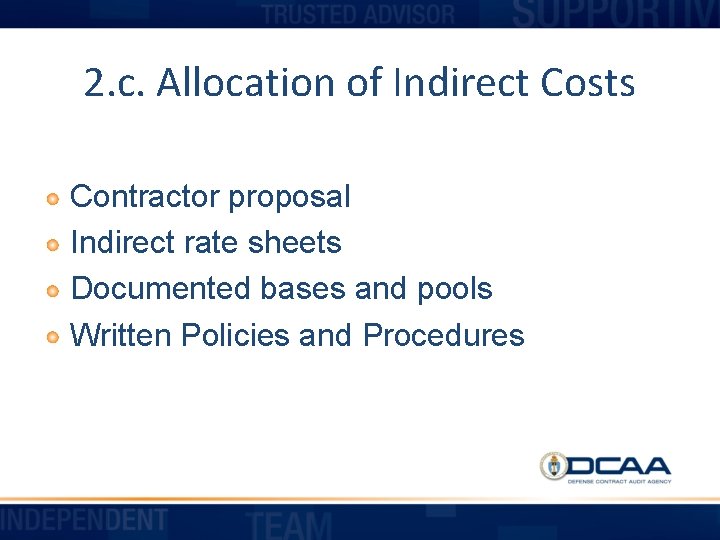 2. c. Allocation of Indirect Costs Contractor proposal Indirect rate sheets Documented bases and