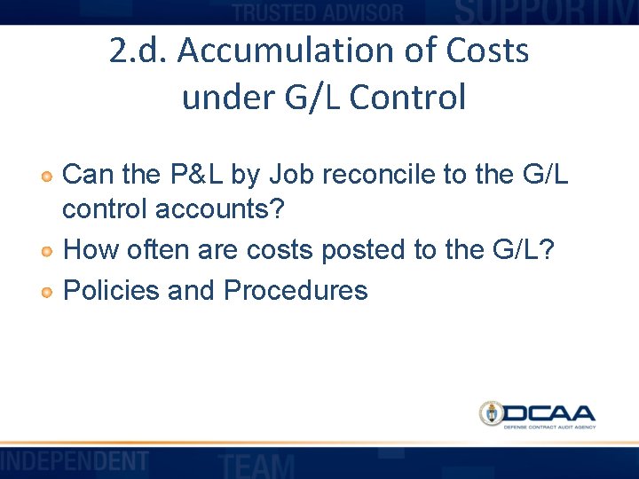 2. d. Accumulation of Costs under G/L Control Can the P&L by Job reconcile