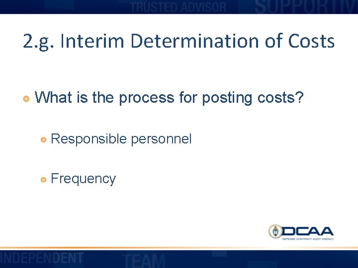 2. g. Interim Determination of Costs What is the process for posting costs? Responsible