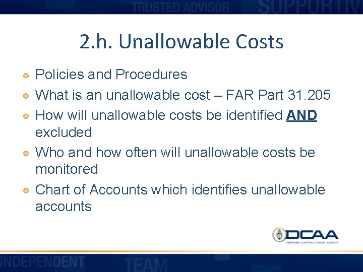 2. h. Unallowable Costs Policies and Procedures What is an unallowable cost – FAR