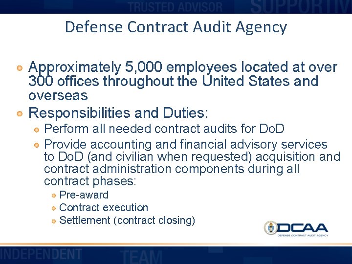 Defense Contract Audit Agency Approximately 5, 000 employees located at over 300 offices throughout