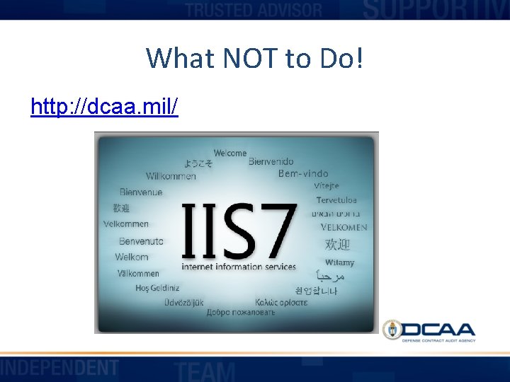What NOT to Do! http: //dcaa. mil/ 