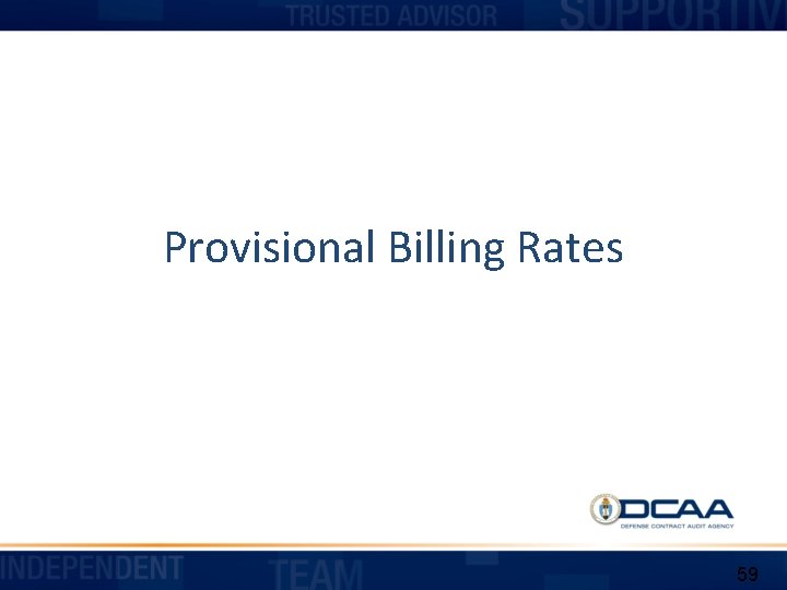 Provisional Billing Rates 59 